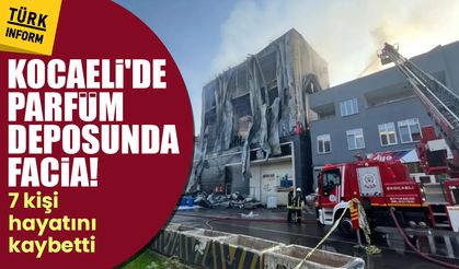 Kocaeli'de parfüm deposunda yangın faciası: 6 kişi hayatını kaybetti