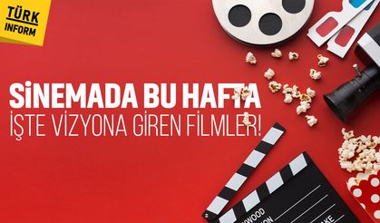 Sinemada bu hafta: İşte vizyona giren filmler!