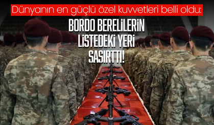 Dünyanın en güçlü özel kuvvetleri belli oldu: Bordo Berelilerin listedeki yeri şaşırttı!