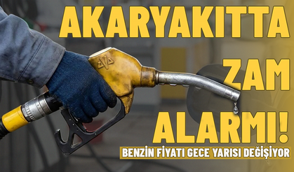 Akaryakıtta zam alarmı! Benzin fiyatı gece yarısı değişiyor