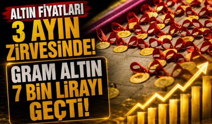 Altın fiyatları 3 ayın zirvesinde: Gram altın 7 bin lirayı geçti
