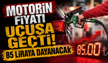Motorin fiyatı uçuşa geçti! 85 liraya dayanacak