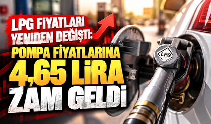 LPG fiyatları yeniden değişti: Pompa fiyatlarına 4,65 lira zam geldi