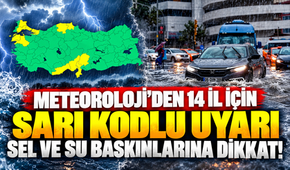 Meteoroloji'den 14 il için sarı kodlu uyarı: Sel ve su baskınlarına dikkat!