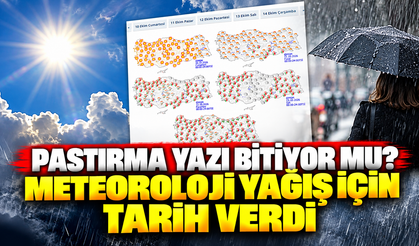 Pastırma yazı bitiyor mu? Meteoroloji yağış için tarih verdi