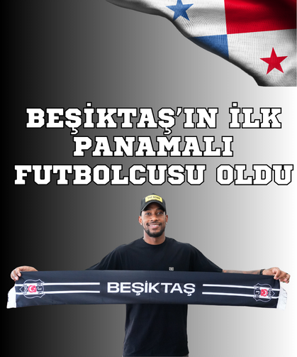 Beşiktaş’ın ilk Panamalı futbolcusu oldu
