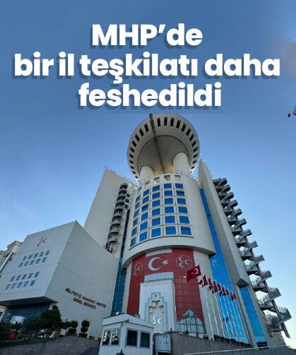 MHP'de bir il teşkilatı daha feshedildi!