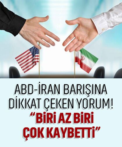 ABD-İran barışa dikkat çeken yorum! “Biri az biri çok kaybetti”