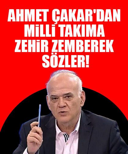 Ahmet Çakar'dan Milli Takım'a zehir zemberek sözler: "Allah sizin cezanızı versin"