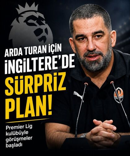 Arda Turan için İngiltere’de sürpriz plan: Premier Lig kulübüyle görüşmeler başladı