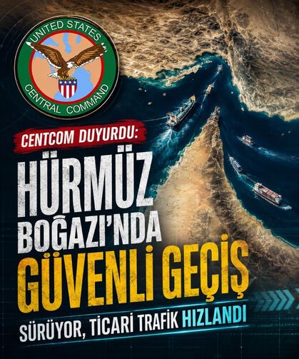 CENTCOM duyurdu: "Hürmüz Boğazı’nda güvenli geçiş sürüyor, ticari trafik hızlandı"