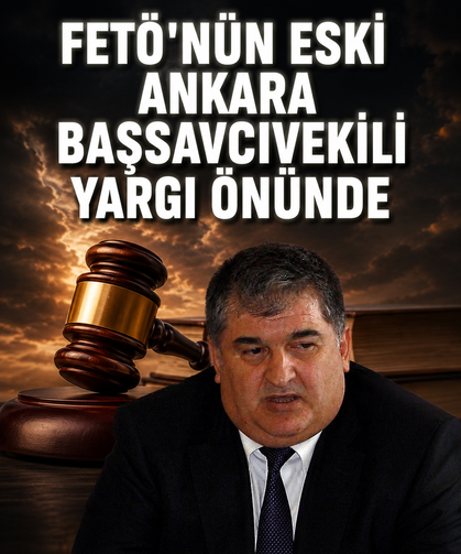 FETÖ'nün eski Ankara Başsavcıvekili Sakınan yargı önünde