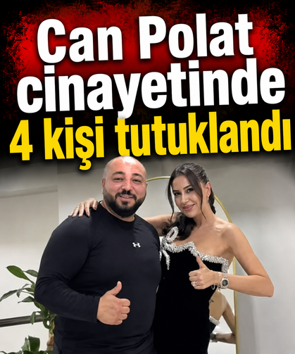 Can Polat cinayetinde yeni gelişme: 4 şüpheli tutuklandı