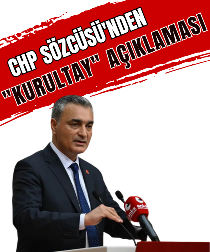 CHP Sözcüsü'nden "kurultay" açıklaması: 820 imza tutanak altında