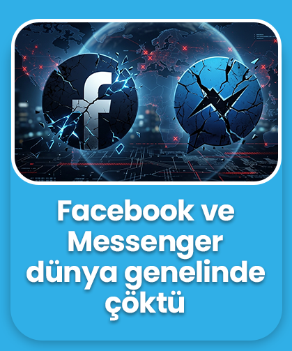Facebook ve Messenger dünya genelinde çöktü
