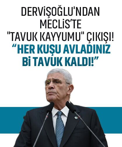 Dervişoğlu'ndan Meclis’te "tavuk kayyumu" çıkışı! “Her kuşu avladınız, bi tavuk kaldı!”