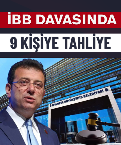 İBB davasında ara karar: 9 kişiye tahliye