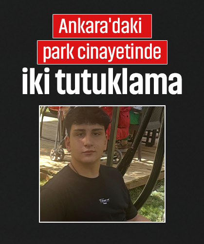 Ankara'daki park cinayetinde iki tutuklama