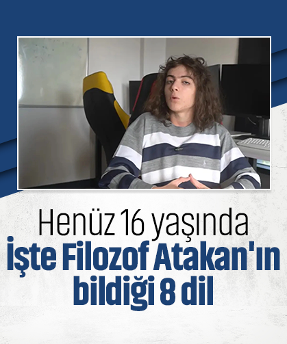 Henüz 16 yaşında: İşte Filozof Atakan'ın bildiği 8 dil