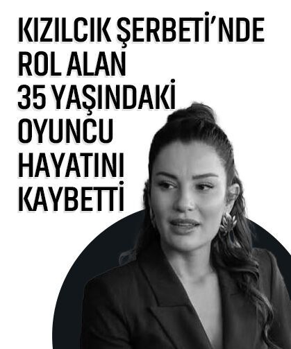 Kızılcık Şerbeti dizisinin Işıl'ı Ece İrtem 35 yaşında hayatını kaybetti!