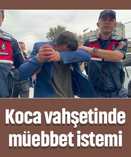 Samsun'daki koca vahşetinde ağırlaştırılmış müebbet istemi
