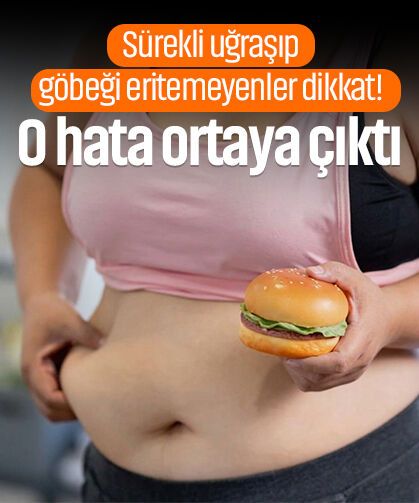 Sürekli uğraşıp göbeği eritemeyenler dikkat! O hata ortaya çıktı