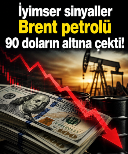 İyimser sinyaller Brent petrolü 90 doların altına çekti!