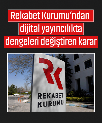 Rekabet Kurumu’ndan dijital yayıncılıkta dengeleri değiştiren karar