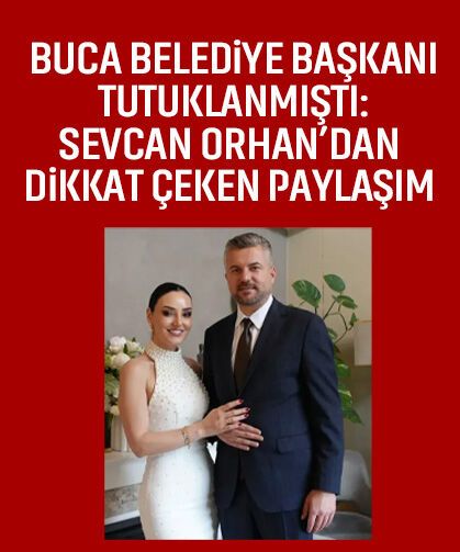 Buca Belediye Başkanı tutuklanmıştı: Sevcan Orhan’dan dikkat çeken paylaşım