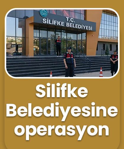 Silifke Belediyesine operasyon: Çok sayıda gözaltı