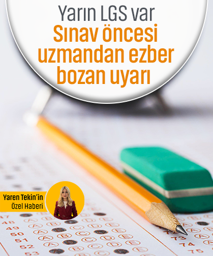 Yarın LGS var: Sınav öncesi uzmandan ezber bozan uyarı!