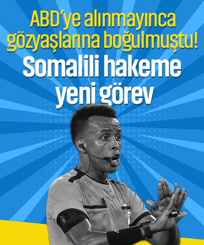 Dünyanın konuştuğu Somalili hakeme yeni görev