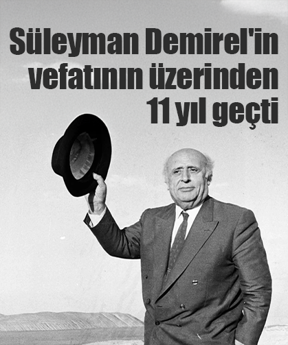 Süleyman Demirel'in vefatının üzerinden 11 yıl geçti