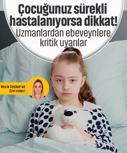 Çocuğunuz sürekli hastalanıyorsa dikkat! Uzmanlardan ebeveynlere kritik uyarılar