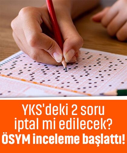 YKS'deki 2 soru iptal mi edilecek? ÖSYM inceleme başlattı!