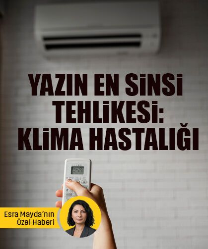 Yazın en sinsi tehlikesi: Klima hastalığı