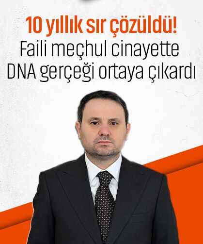 10 yıllık sır çözüldü! Faili meçhul cinayette DNA gerçeği ortaya çıkardı