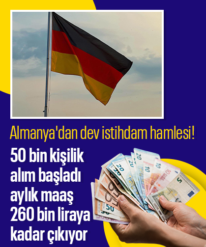Almanya'dan dev istihdam hamlesi! 50 bin kişilik alım başladı, aylık maaş 260 bin liraya kadar çıkıyor