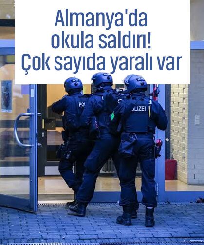 Almanya'da okula saldırı! Çok sayıda yaralı var