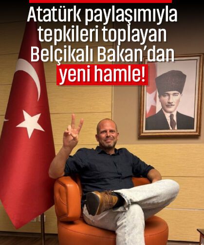 Atatürk paylaşımıyla tepkileri toplayan Belçikalı Bakan’dan yeni hamle!
