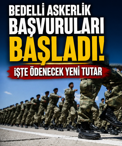 Bedelli askerlik başvuruları başladı! İşte ödenecek yeni tutar