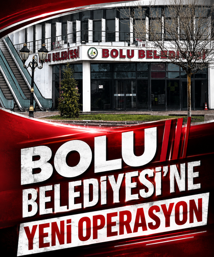 Bolu Belediyesi'ne yeni operasyon: Özel Kalem Müdürü gözaltında
