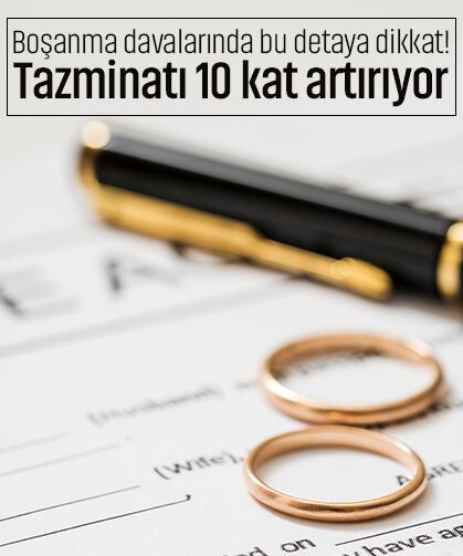 Boşanma davalarında bu detaya dikkat! Tazminatı 10 kat artırıyor