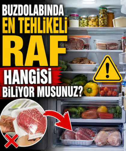 Buzdolabında en tehlikeli raf hangisi biliyor musunuz?