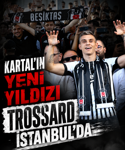 Kartal'ın yeni yıldızı Trossard İstanbul'da: "Karşılama inanılmaz"