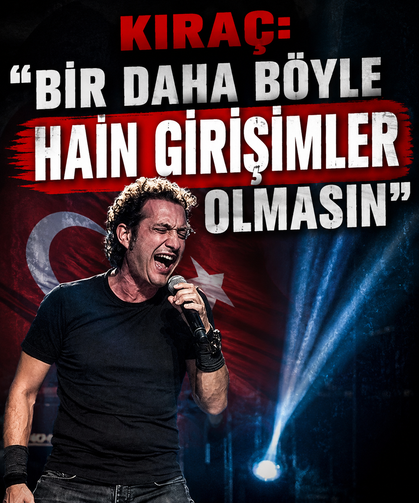 Sanatçı Kıraç'tan 15 Temmuz mesajı: "Bir daha böyle hain girişimler olmasın"