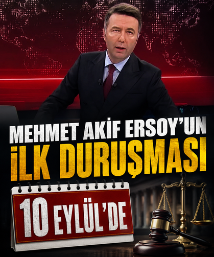 Mehmet Akif Ersoy davasında ilk duruşma 10 Eylül'de