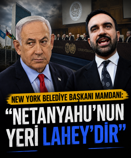New York Belediye Başkanı Mamdani: "Netanyahu'nun yeri Lahey'dir"