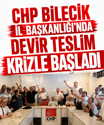 CHP Bilecik İl Başkanlığı'nda devir teslim krizle başladı
