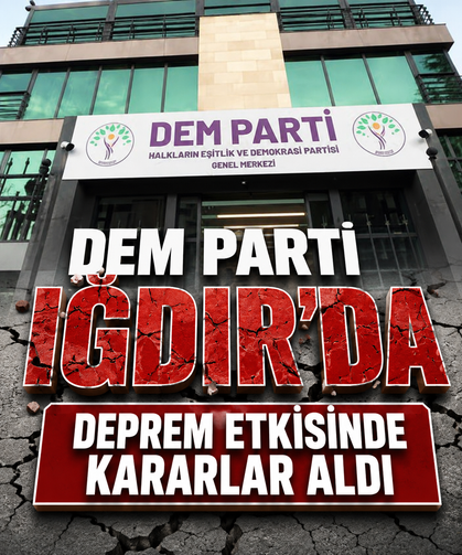 DEM Parti, Iğdır’da deprem etkisinde kararlar aldı